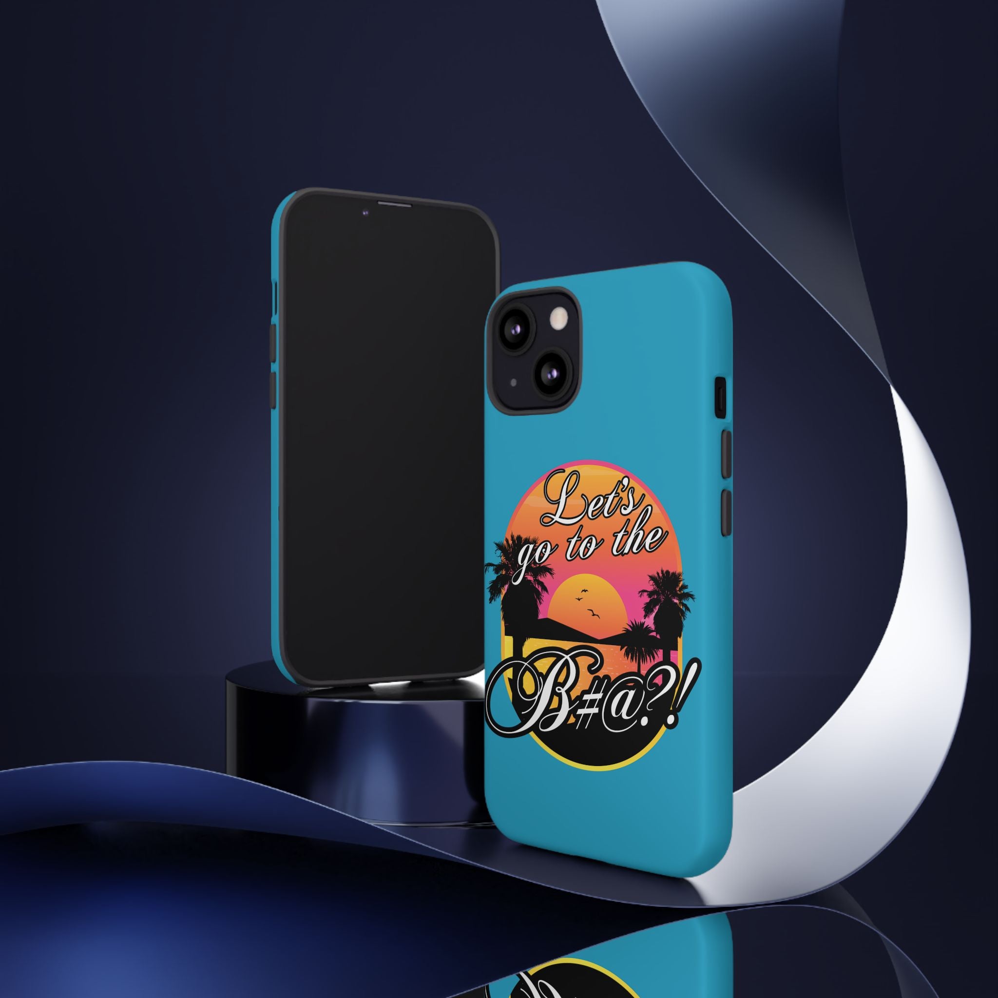 Let’s Go to the B#@! Turquoise iPhone Case | Funny Tropical Phone Cover for Summer Vibes