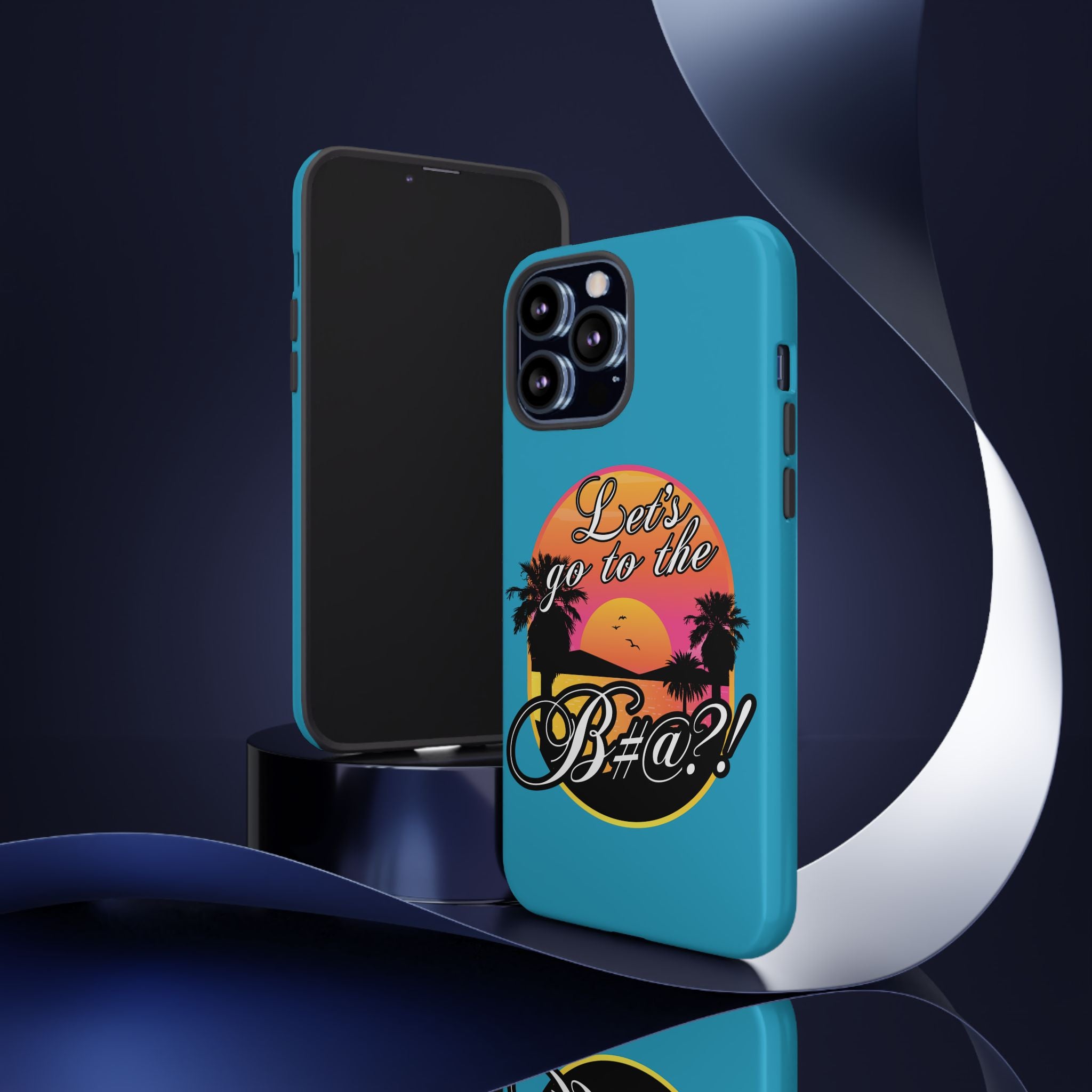 Let’s Go to the B#@! Turquoise iPhone Case | Funny Tropical Phone Cover for Summer Vibes