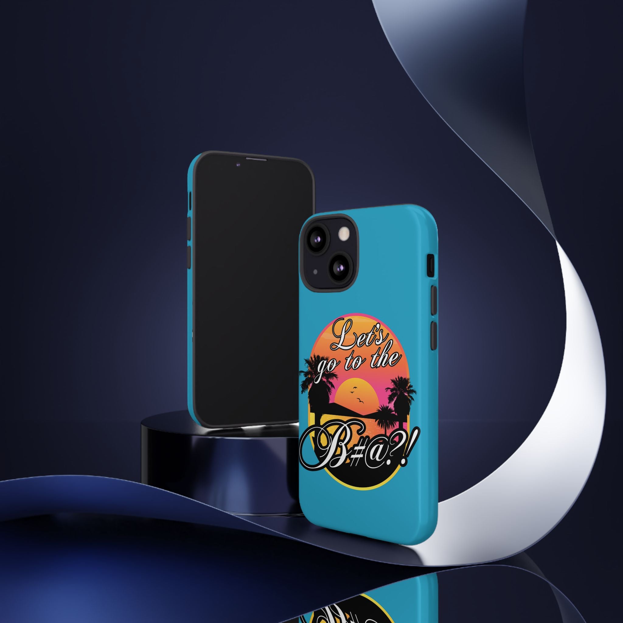 Let’s Go to the B#@! Turquoise iPhone Case | Funny Tropical Phone Cover for Summer Vibes