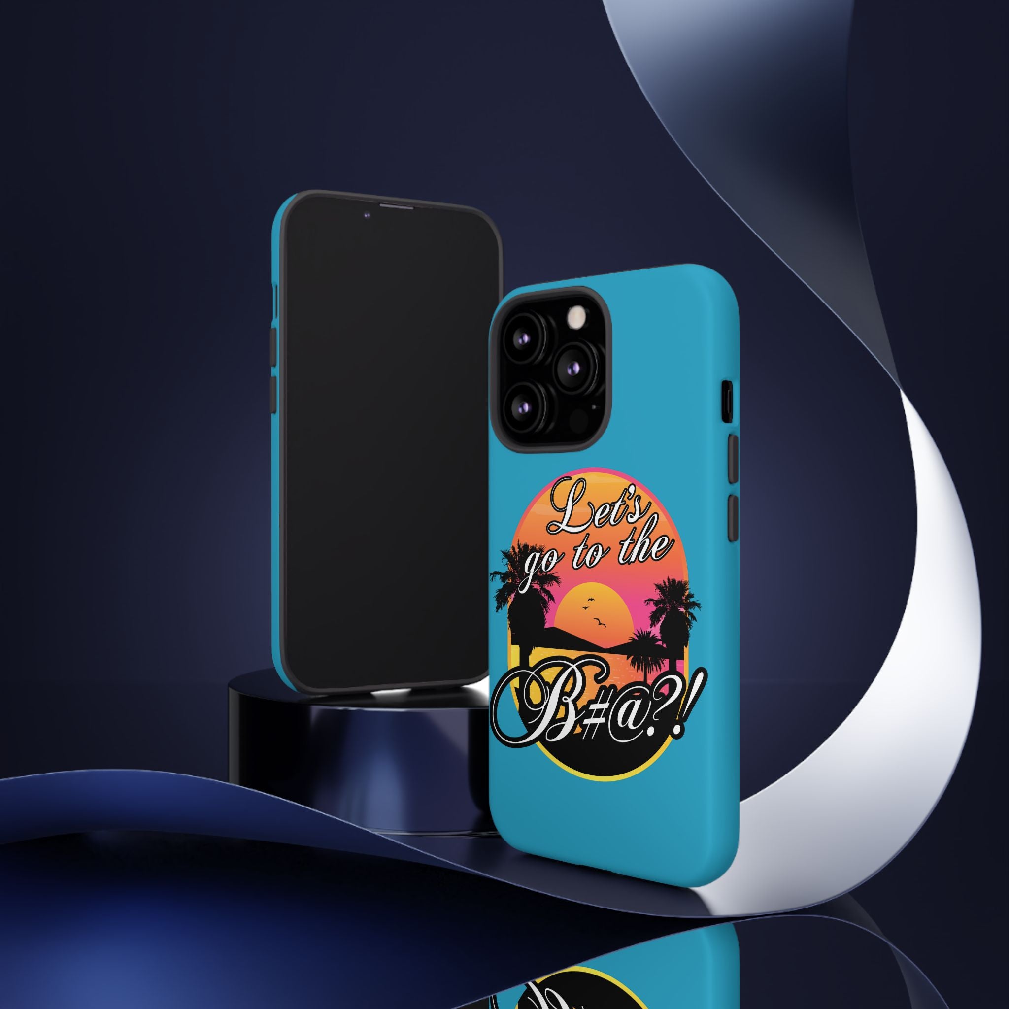 Let’s Go to the B#@! Turquoise iPhone Case | Funny Tropical Phone Cover for Summer Vibes