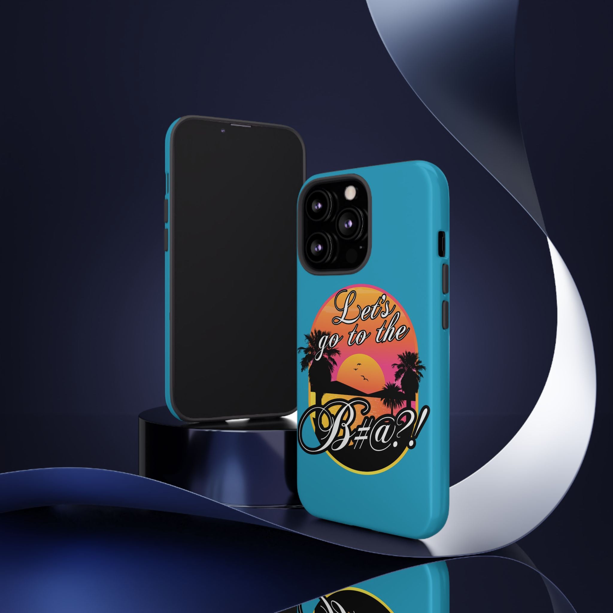 Let’s Go to the B#@! Turquoise iPhone Case | Funny Tropical Phone Cover for Summer Vibes
