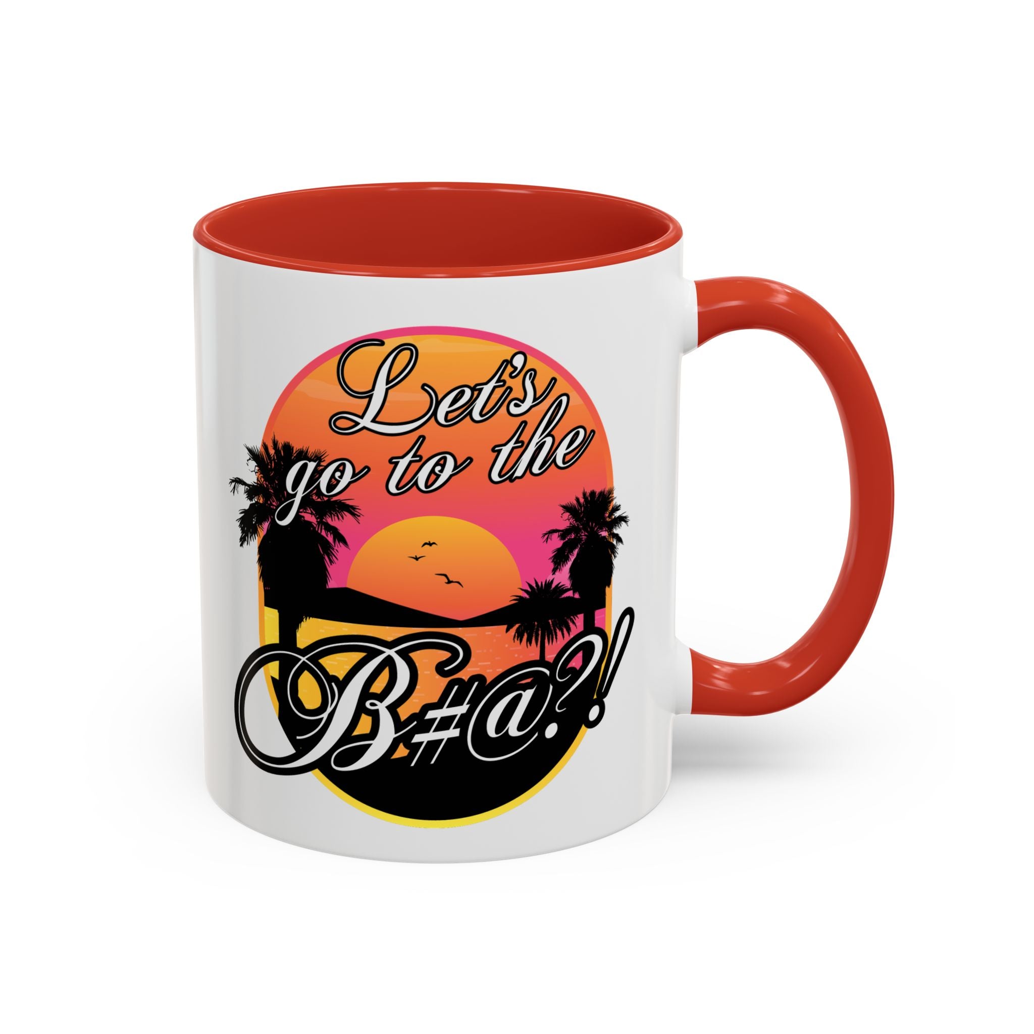 Let’s Go To The Bitch, Red accent ceramic mug featuring bold tropical beach artwork, red