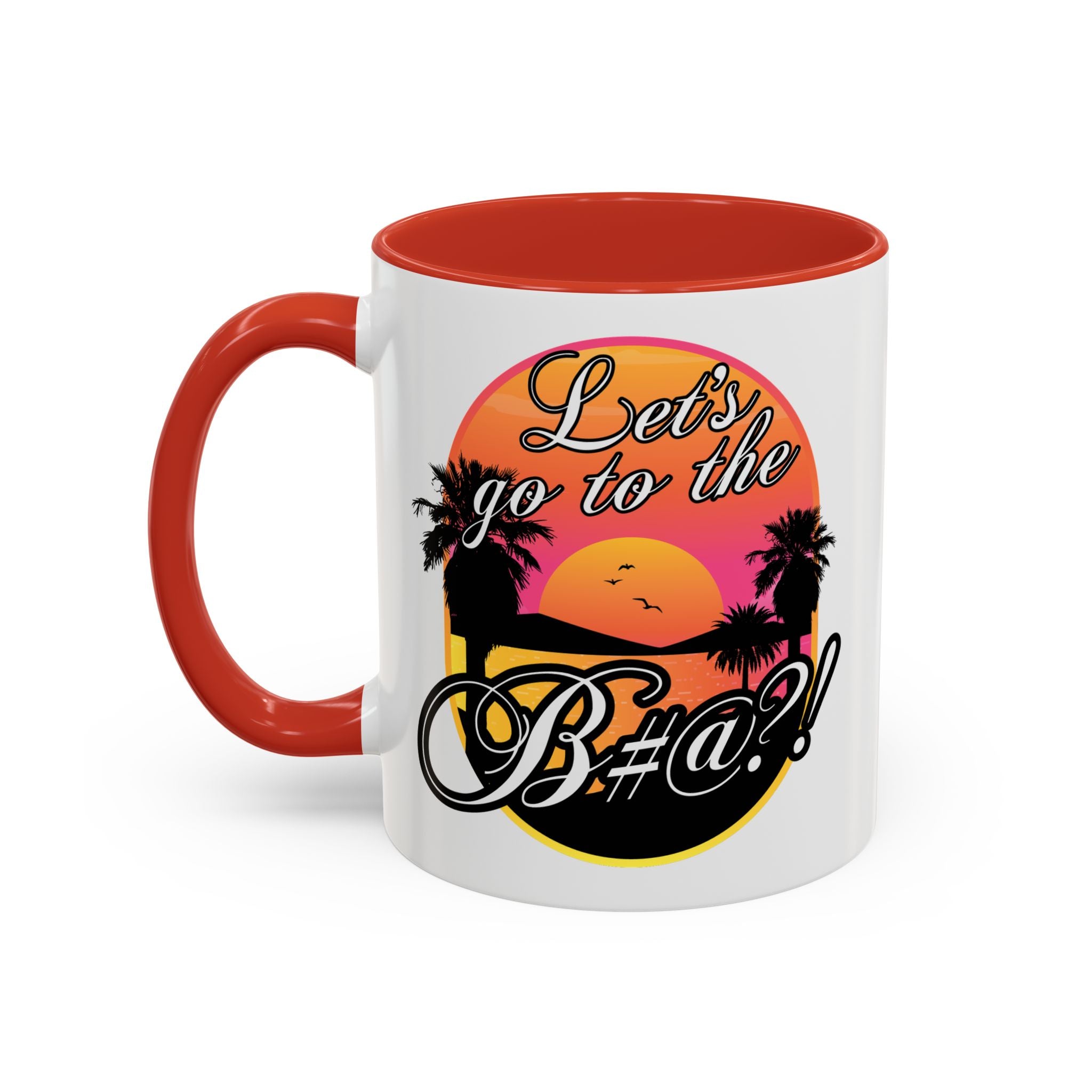 Let’s Go To The Bitch, Playful beach theme drinkware featuring bold slogan and vibrant colors, red