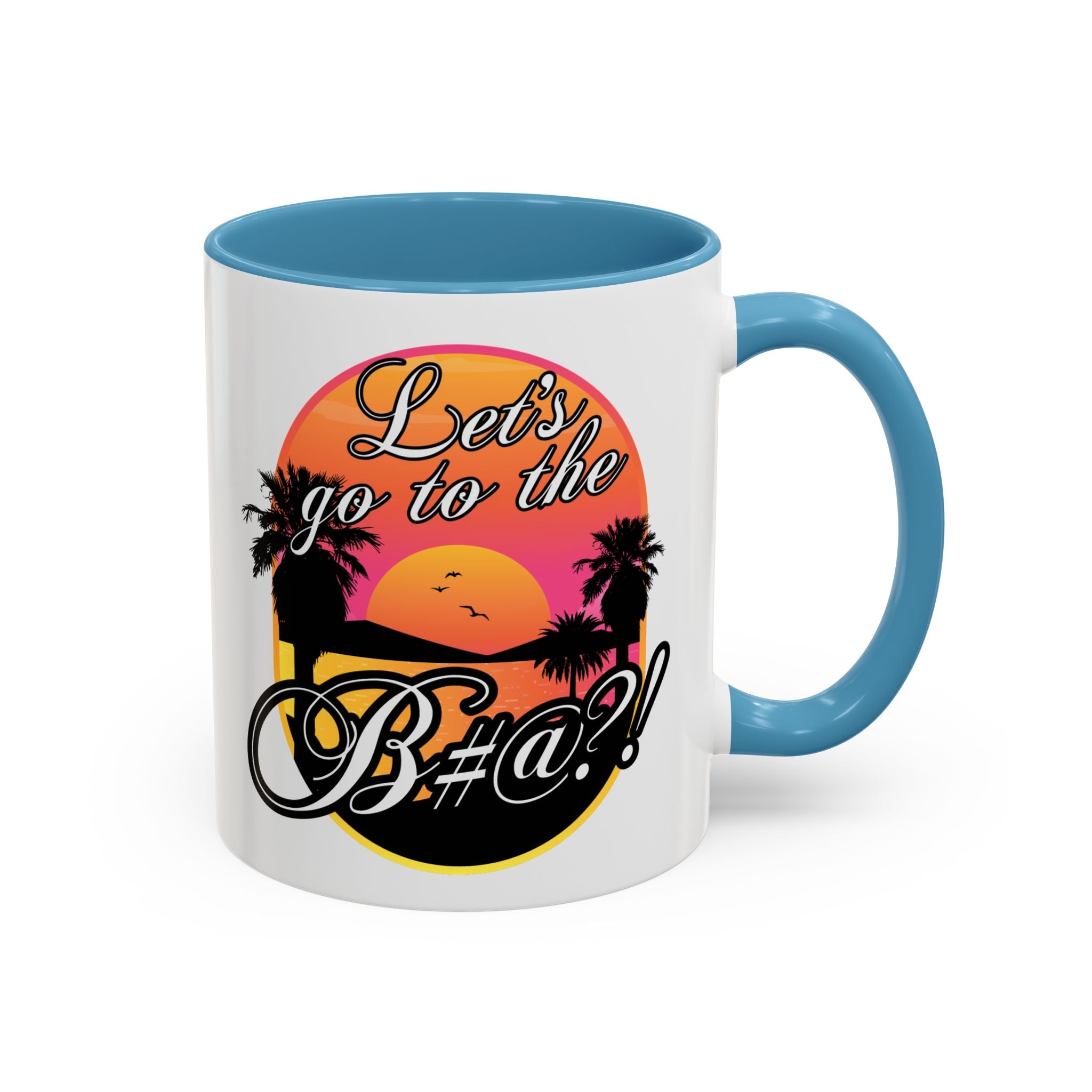 Let’s Go To The Bitch, Unique ceramic drinkware with palm tree and sunset artwork, light blue