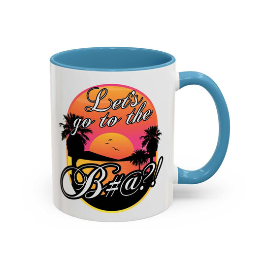 Let’s Go To The B@$#!