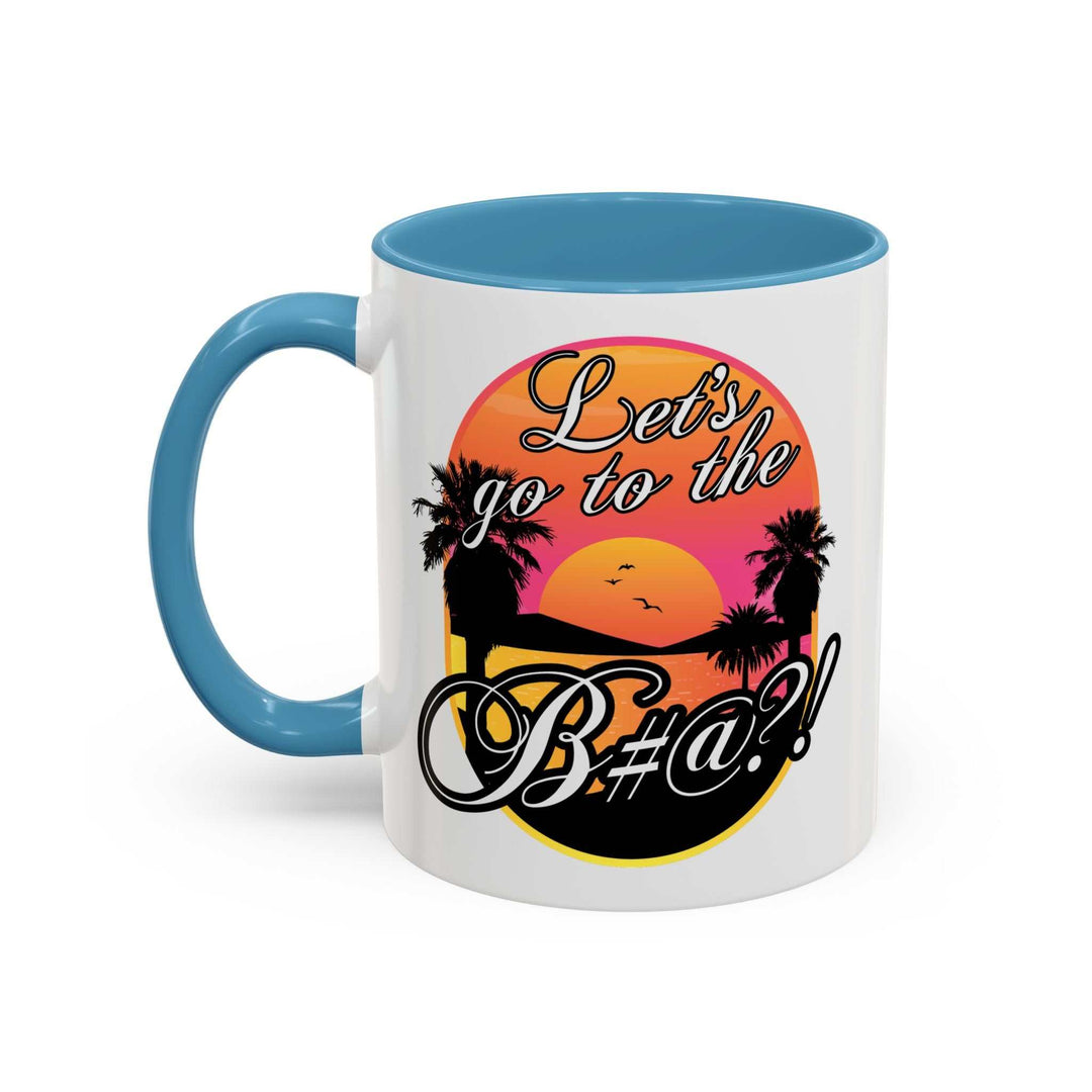 Let’s Go To The B@$#!