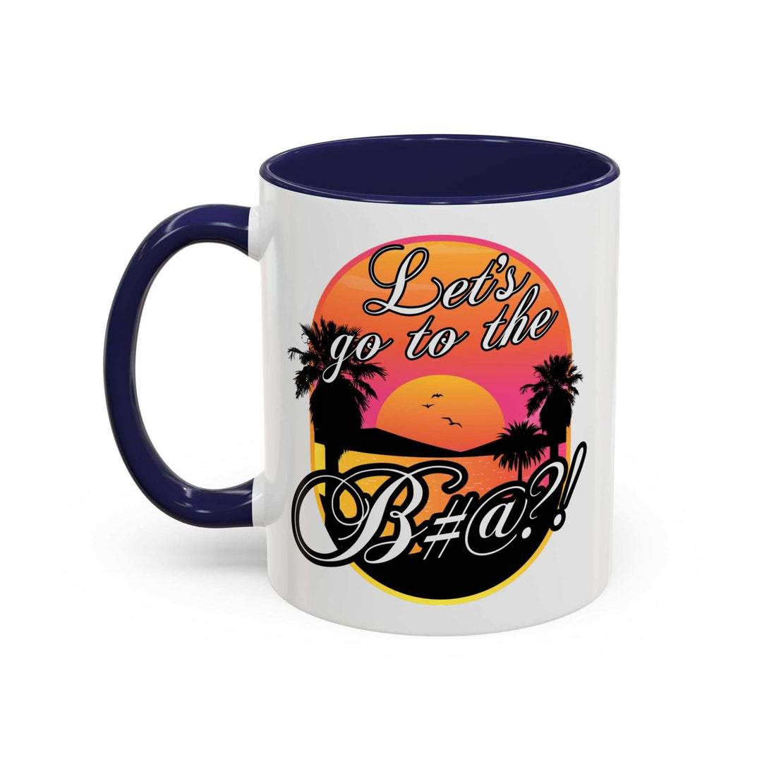 Let’s Go To The B@$#!