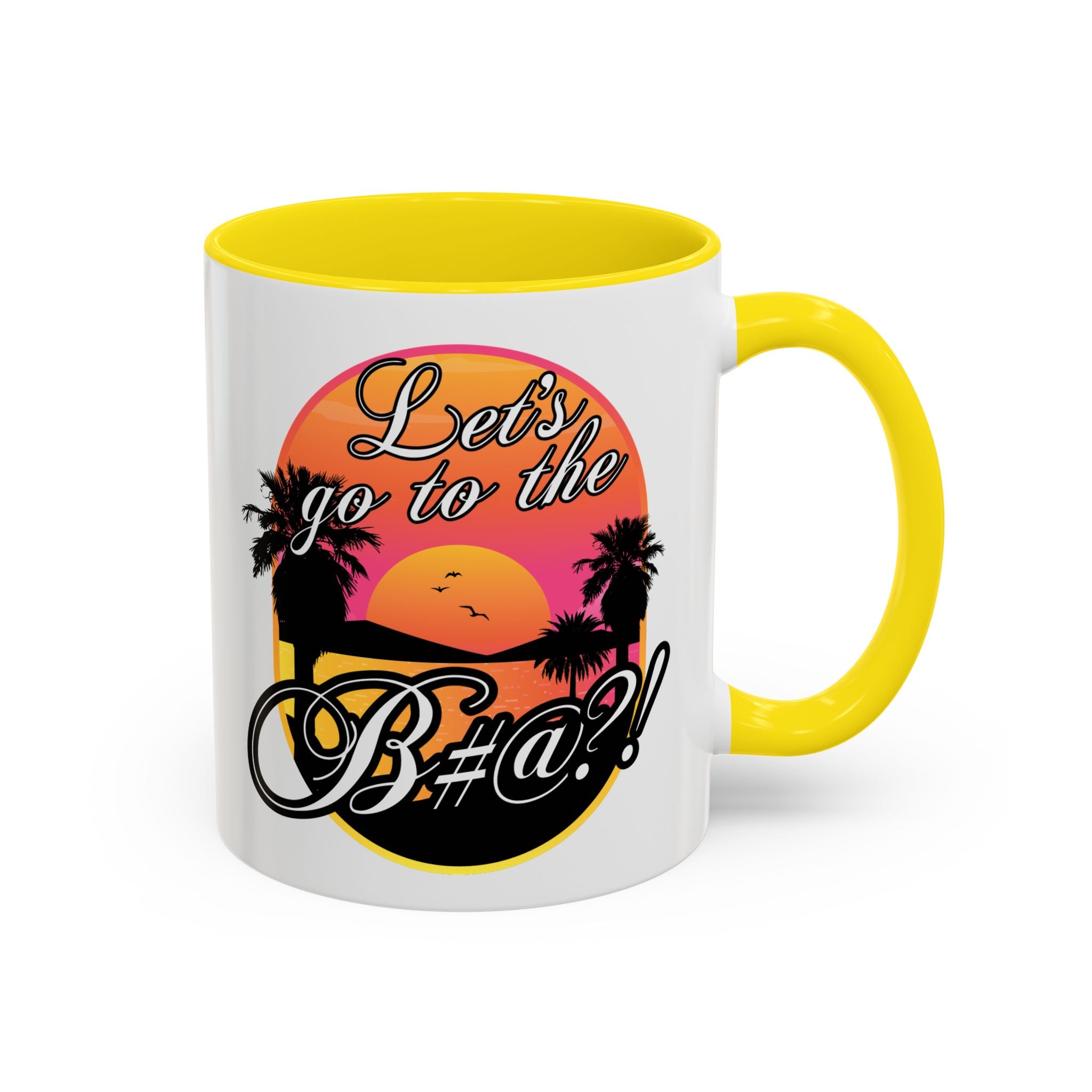 Let’s Go To The Bitch, High-quality ceramic accent mug with palm tree silhouette print, yellow