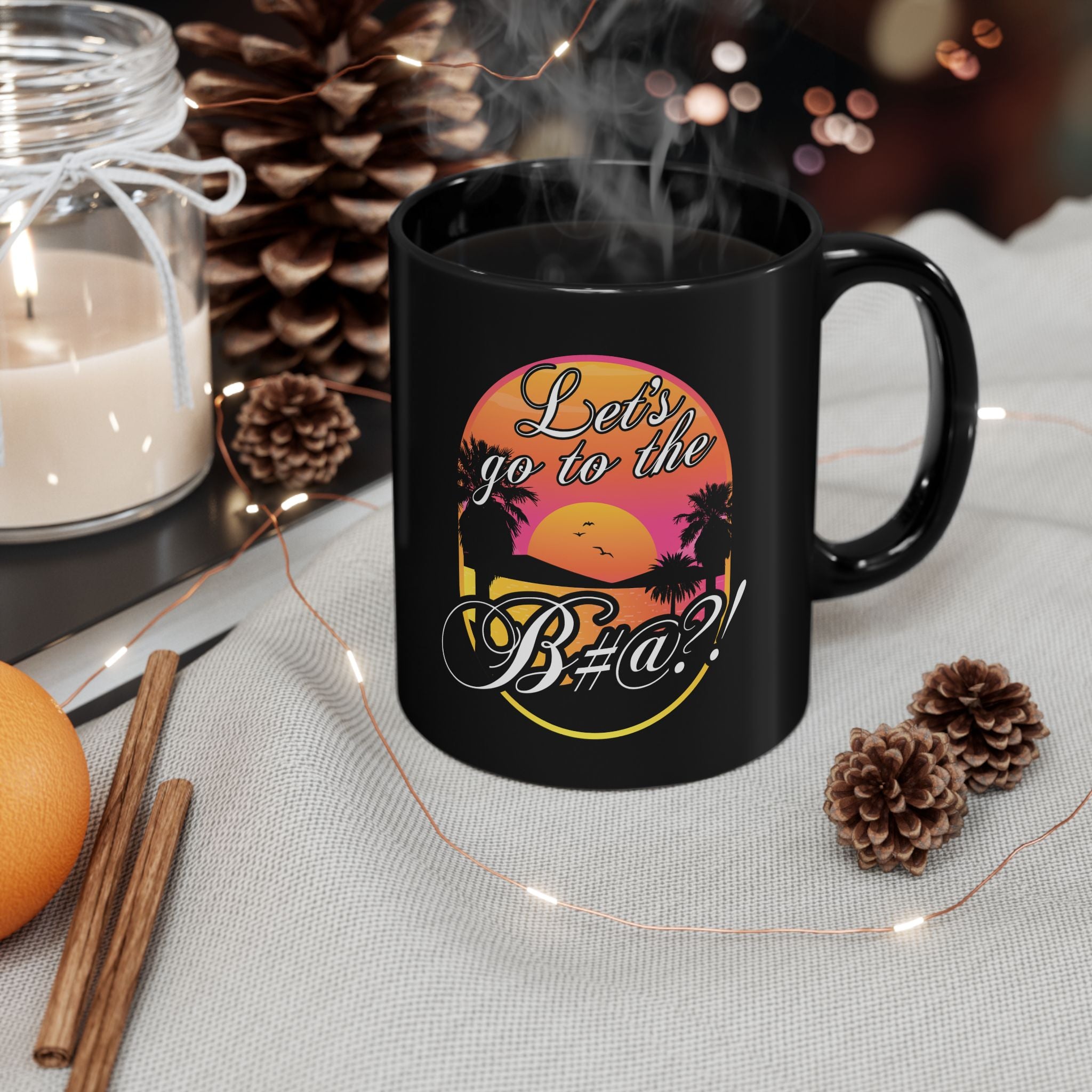 Let’s Go To The B@$#! ceramic mug, Funny slogan coffee mug with tropical beach design on black finish