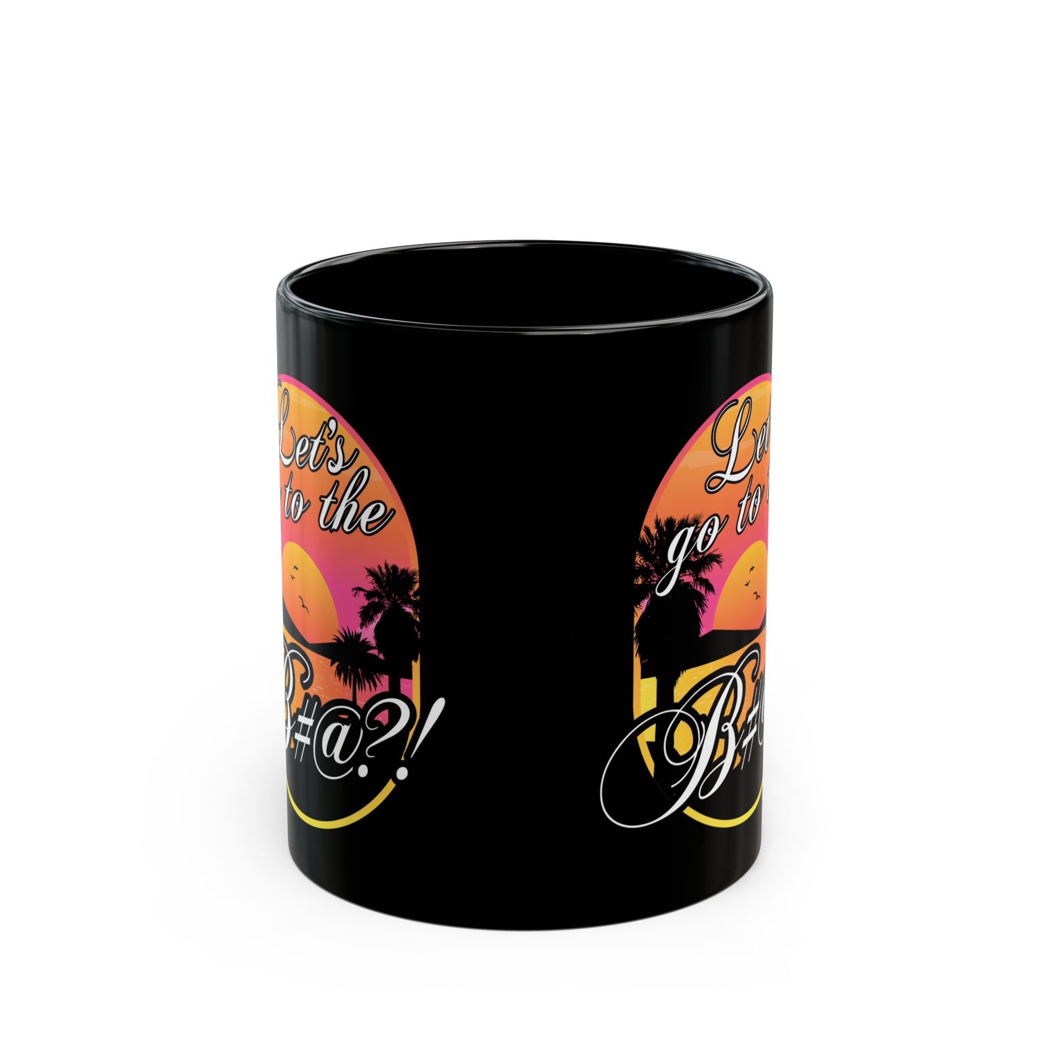 Let’s Go To The B@$#! ceramic mug, High-quality ceramic black coffee cup with colorful graphic print
