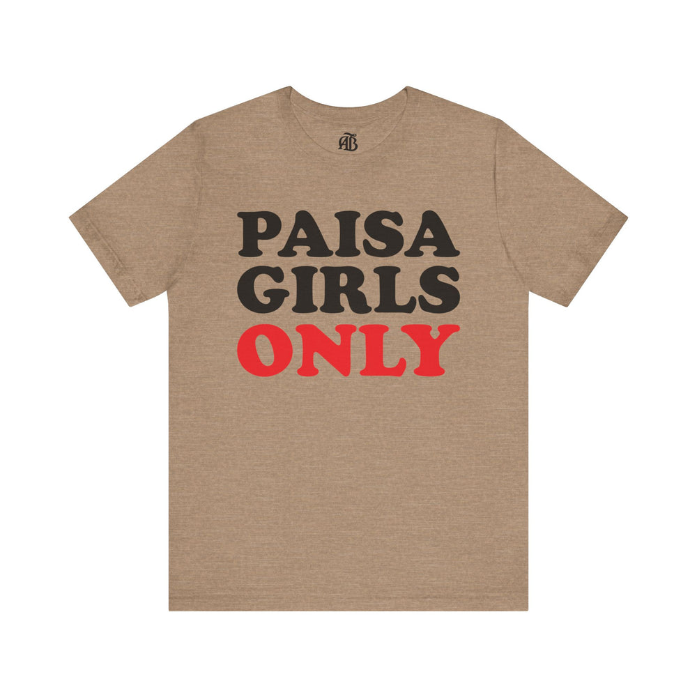 Unisex cotton tee featuring PAISA GIRLS ONLY statement print