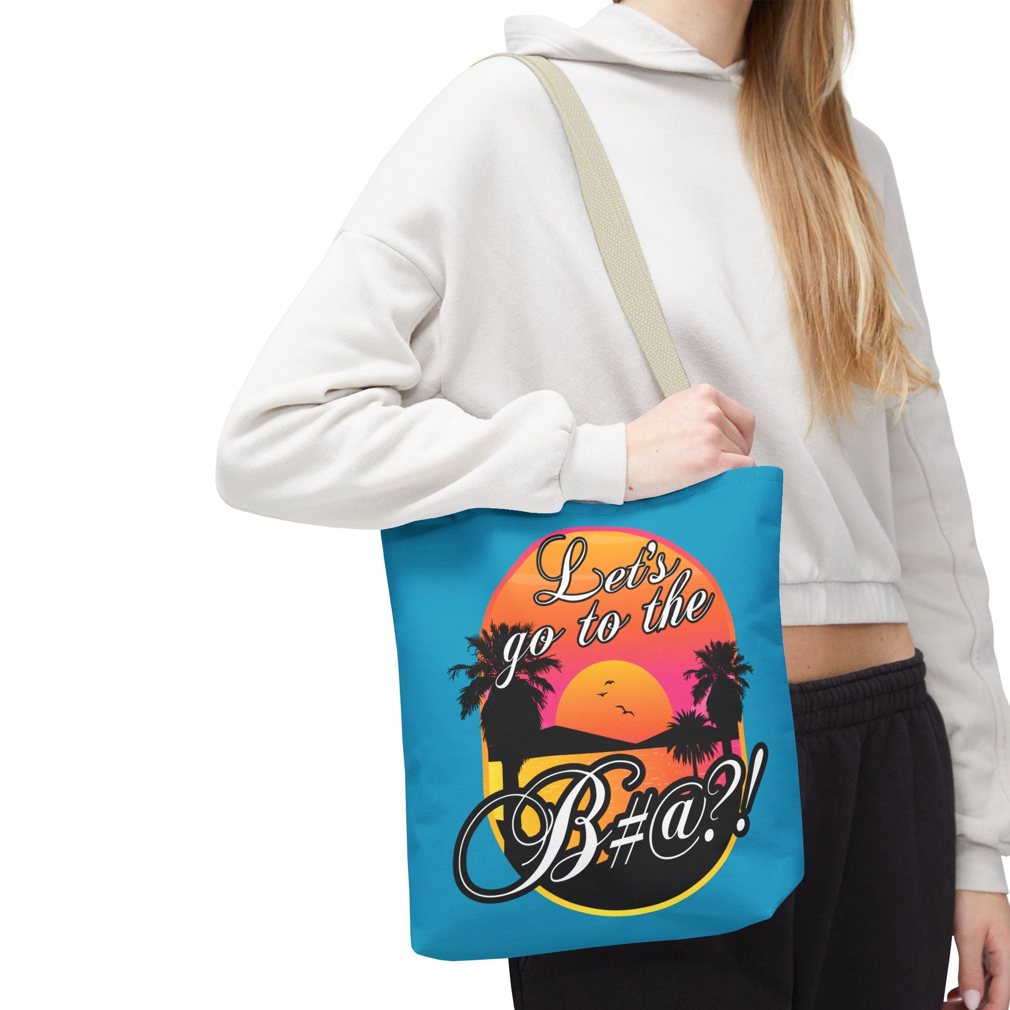 Turquoise Let’s Go to the B#@! Tote Bag, turquoise summer tote bag for beach, shopping, and everyday casual fashion