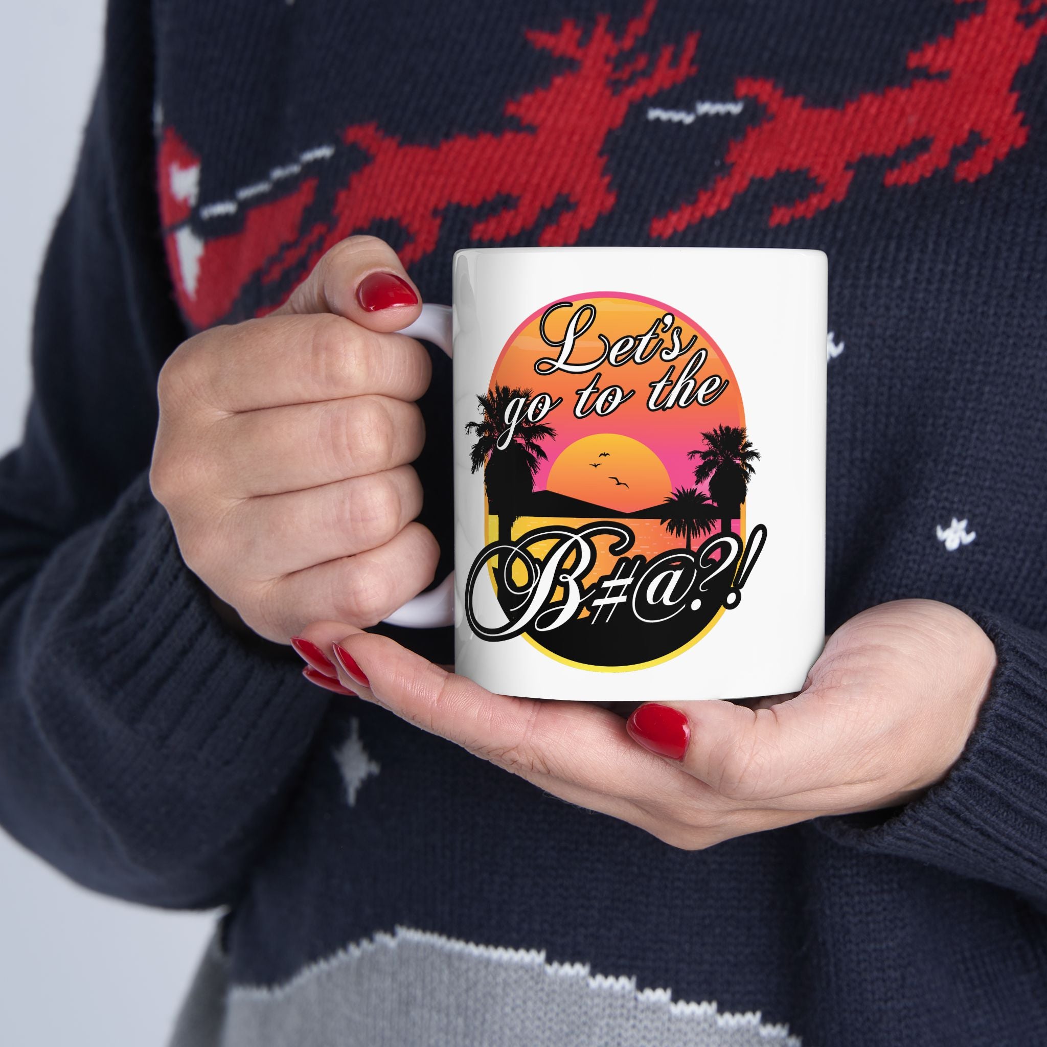 Oversized coffee cup with Lets go to the bitch tropical sunset artwork
