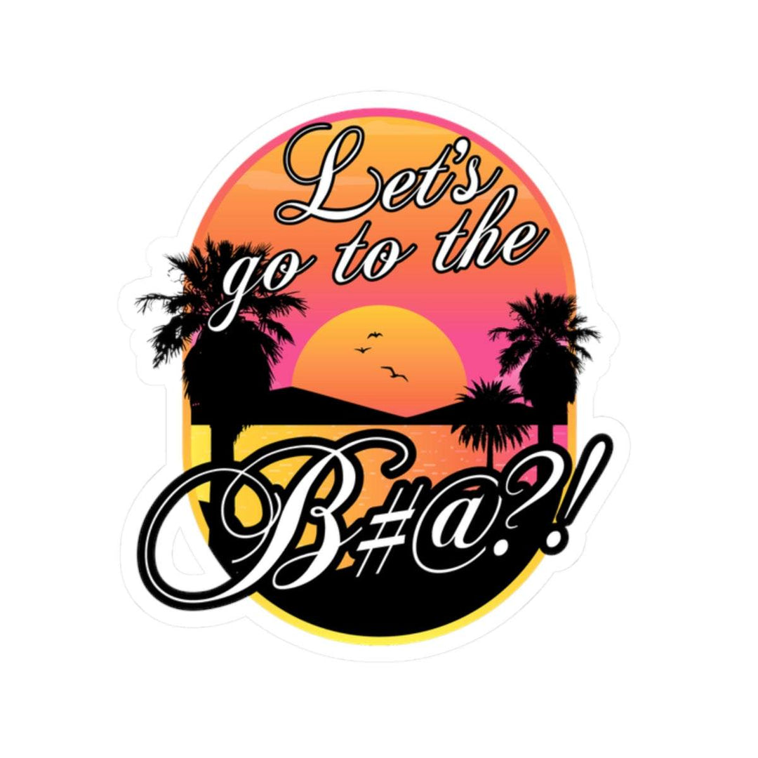 lets go to the bitch decorative sticker with palm trees and sunset design