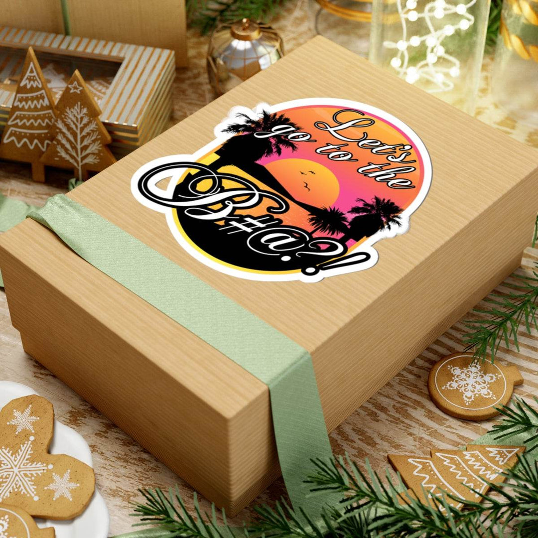 lets go to the bitch sticker as lifestyle accessory at the beach