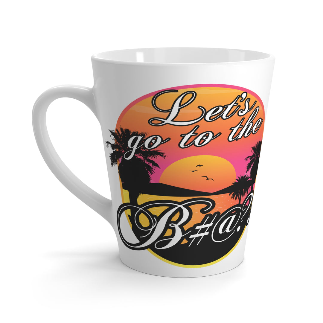 Trendy ceramic coffee cup with Let’s Go To The B#@?! phrase in bold font